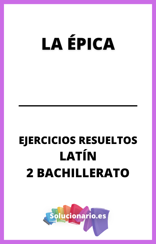 Ejercicios Resueltos de la Epica Latin 2 Bachillerato