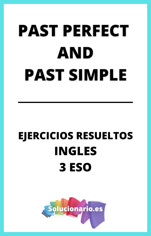 Ejercicios Resueltos de Past Simple Ingles 3 ESO