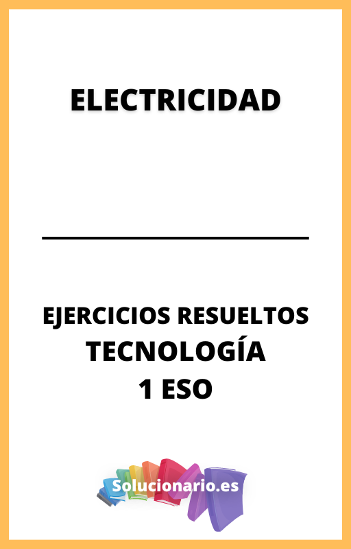 Ejercicios Resueltos de Electricidad Tecnologia 1 ESO