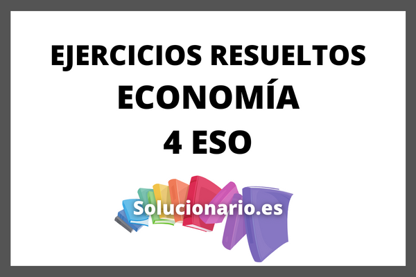Ejercicios Resueltos Economia 4 ESO