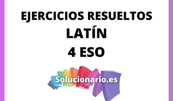 Ejercicios Resueltos Latin 4 ESO