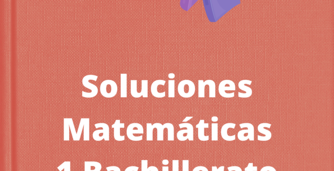 Soluciones Matemáticas 1 Bachillerato SM REVUELA