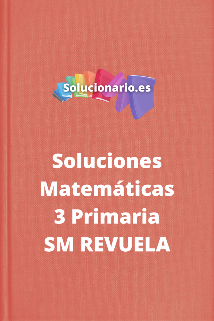 Soluciones Matemáticas 3 Primaria SM REVUELA